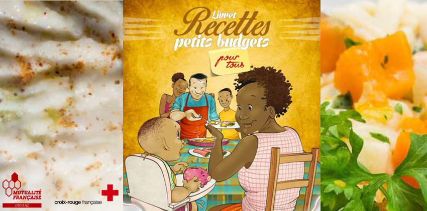La Croix-Rouge française en Guyane et la Mutualité française de Guyane lancent leur livret de recettes pour petit budget