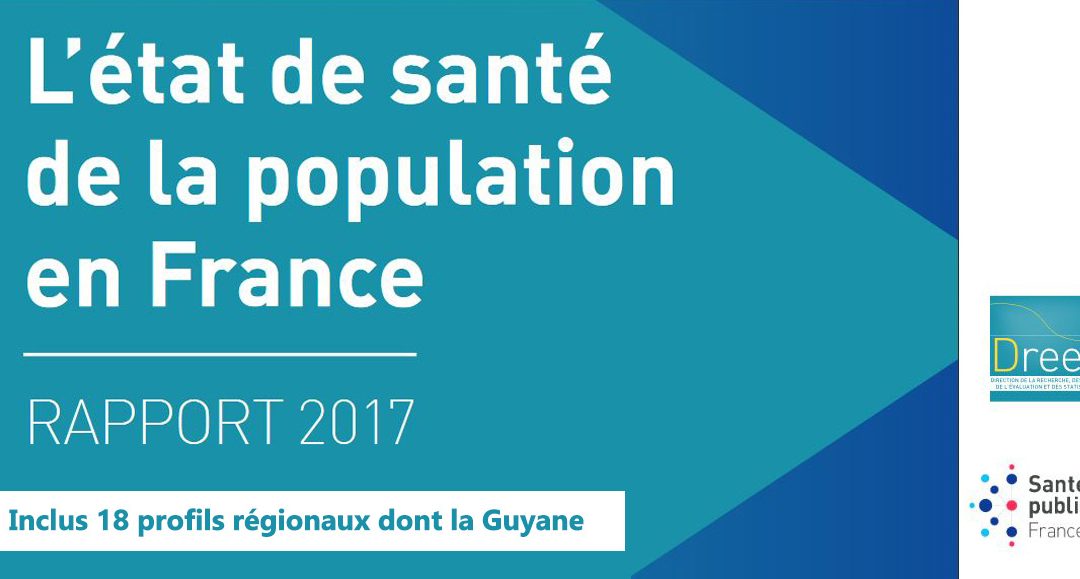 Etat de santé de la population en France, 18 profils régionaux dont la Guyane dans le rapport 2017