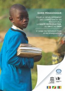 Guide pédagogique pour le développement des compétences en éducation à la santé reproductive, au VIH et au Sida, à l’usage des formateurs-trices et des enseignants-es