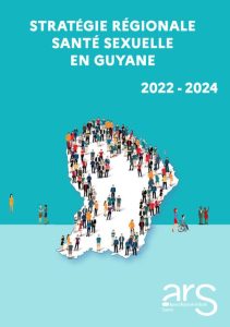 Stratégie régionale Santé Sexuelle en Guyane 2022-2024