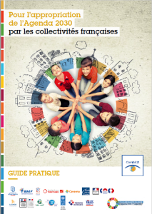 Pour l’appropriation de l’Agenda 2030 par les collectivités françaises. Guide pratique
