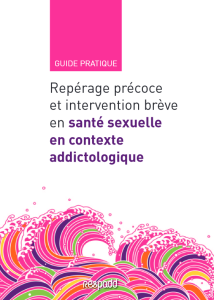 Repérage précoce et intervention brève en santé sexuelle en contexte addictologique. Guide pratique
