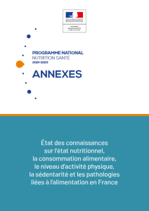 Programme National Nutrition Santé 2019-2023 [PNNS 4]. Annexes. État des connaissances sur l’état nutritionnel, la consommation alimentaire, le niveau d’activité physique, la sédentarité et les pathologies liées à l’alimentation en France