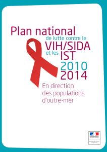 Plan national de lutte contre le VIH/SIDA et les IST 2010-2014. En direction des populations d’outre-mer