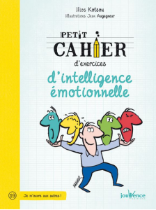 Petit cahier d’exercices d’intelligence émotionnelle