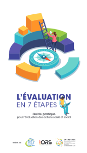 L’évaluation en 7 étapes. Guide pratique pour l’évaluation des actions santé et social