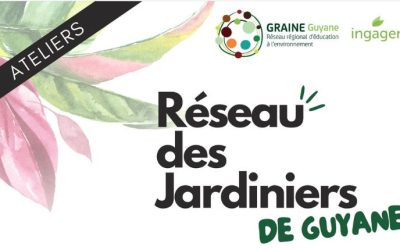 Rencontres du Réseaux des Jardiniers de Guyane